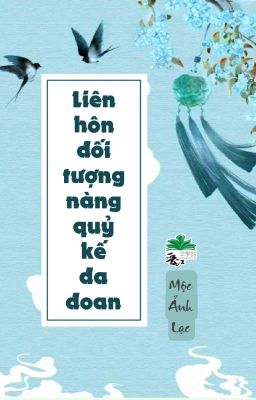 [BHTT] [QT] Liên Hôn Đối Tượng Nàng Quỷ Kế Đa Đoan - Mộc Ảnh Lạc