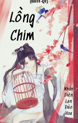 [BHTT-QT] LỒNG CHIM - NHÂN DIỆN LẠN ĐÀO HOA