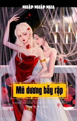 [BHTT] [QT] Mê Dương Bẫy Rập - Nhập Nhập Nha