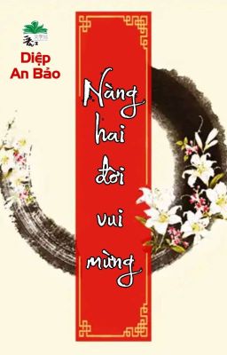 [BHTT] [QT] Nàng Hai Đời Vui Mừng - Diệp An Bảo