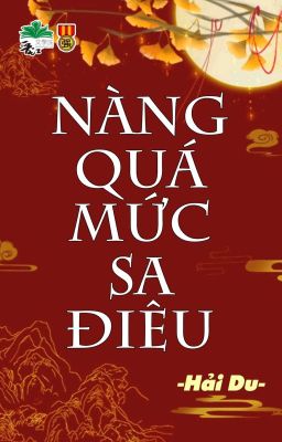 [BHTT] [QT] Nàng Quá Mức Sa Điêu - Hải Du