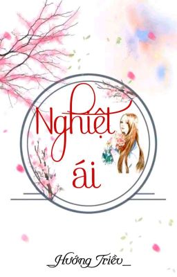 [BHTT] [QT] Nghiệt Ái - Hướng Triều