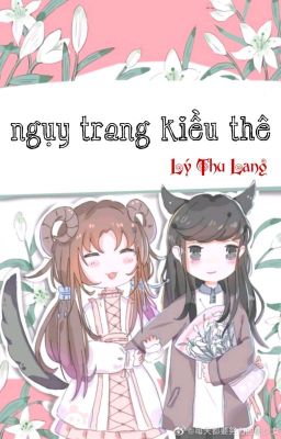 [BHTT] [QT] Ngụy Trang Kiều Thê - Lý Thu Lang