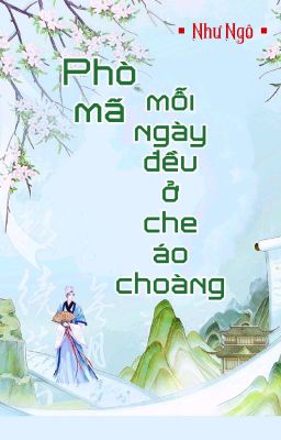 [BHTT] [QT]  Phò Mã Mỗi Ngày Đều Ở Che Áo Choàng - Như Ngô