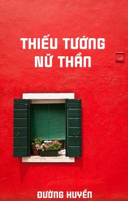 [BHTT - QT] Thiếu tướng nữ thần - Đường Huyền