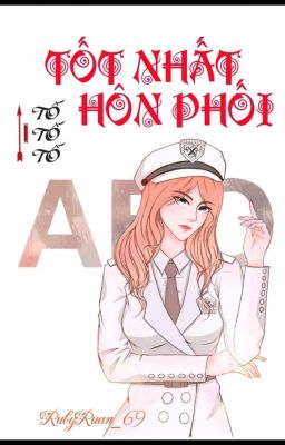 [BHTT] [QT] Tốt Nhất Hôn Phối - Tố Tố Tố