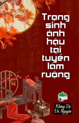 [BHTT] [QT] Trọng Sinh Ảnh Hậu Tại Tuyến Làm Ruộng - Không Dạ Vô Nguyện