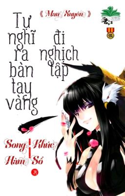 [BHTT] [QT] Tự Nghĩ Ra Bàn Tay Vàng Đi Nghịch Tập - Song Khúc Hàm Sổ