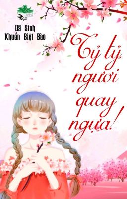 [BHTT] [QT] Tỷ Tỷ, Ngươi Quay Ngựa! - Dã Sinh Khuẩn Biệt Bào