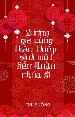[BHTT - QT] Vương gia cùng thần thiếp sinh một tiểu Quận chúa đi - Thư Sướng