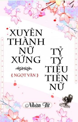 [BHTT] [QT] Xuyên Thành Nữ Xứng Tỷ Tỷ Tiểu Tiên Nữ - Nhàn Từ