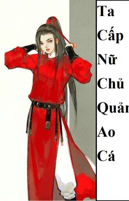 (BHTT) Ta Cấp Nữ Chủ Quản Ao Cá - HOÀN