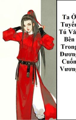 (BHTT) Ta Ở Tuyển Tú Văn Bên Trong Đương Cuốn Vương - HOÀN