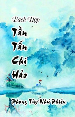 [BHTT] Tần Tấn Chi Hảo-Phong Tùy Nhứ Phiêu