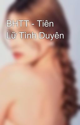 BHTT - Tiên Lữ Tình Duyên