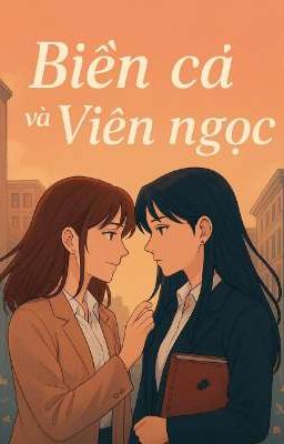 [BHTT] [Tự Viết + AI HỗTrợ] [BIỂN CẢ VÀ VIÊN NGỌC] 
