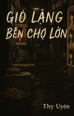 [BHTT - TỰ VIẾT]  Gió Lặng Bên Chợ Lớn 