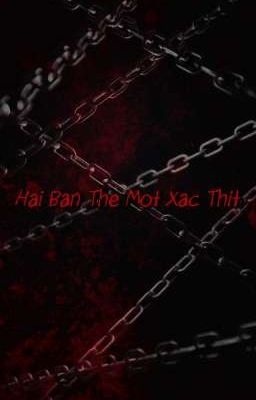 [BHTT + Tự Viết]Hai Bản Thể Một Xác Thịt 