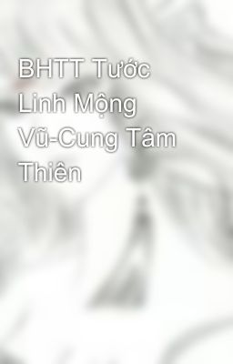 BHTT Tước Linh Mộng Vũ-Cung Tâm Thiên