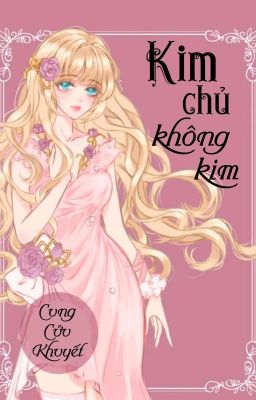 [BHTTღQT] Kim Chủ Không Kim - Cung Cửu Khuyết