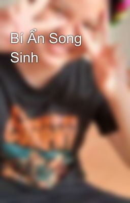 Bí Ẩn Song Sinh