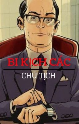 Bi kịch của các chủ tịch!