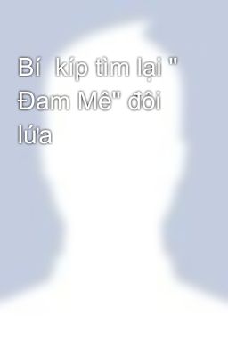 Bí  kíp tìm lại 