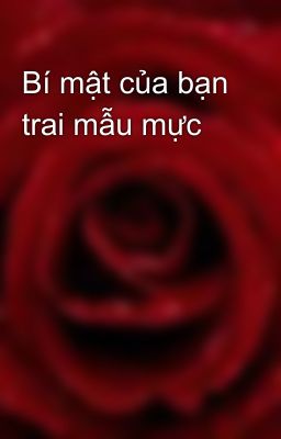 Bí mật của bạn trai mẫu mực