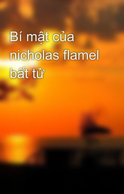 Bí mật của nicholas flamel bất tử