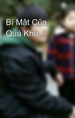 Bí Mật Của Quá Khứ