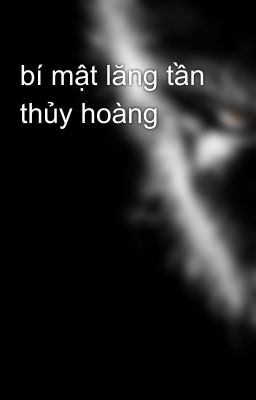 bí mật lăng tần thủy hoàng