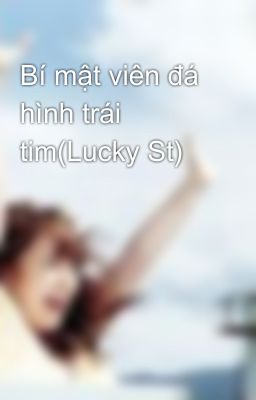 Bí mật viên đá hình trái tim(Lucky St)