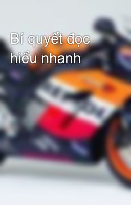 Bí quyết đọc hiểu nhanh