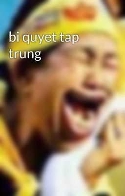 bi quyet tap trung