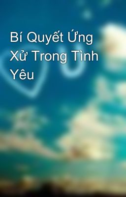 Bí Quyết Ứng Xử Trong Tình Yêu