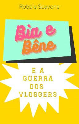 Bia e Bêne e a guerra dos vloggers