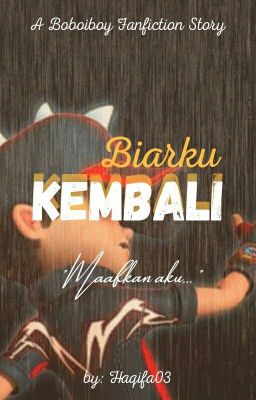 Biarku Kembali (Boboiboy Fanfiction) [RU]