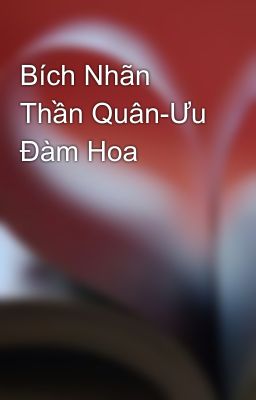 Bích Nhãn Thần Quân-Ưu Đàm Hoa