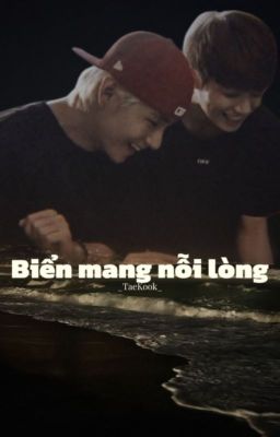 // Biển mang nỗi lòng // _TaeKook_