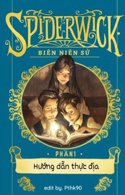 BIÊN NIÊN SỬ SPIDERWICK 1: Hướng Dẫn Thực Địa