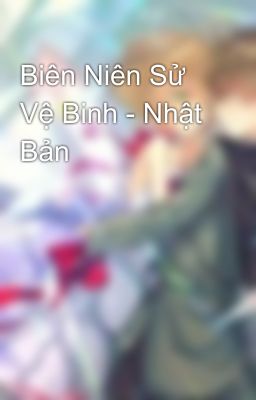 Biên Niên Sử Vệ Binh - Nhật Bản