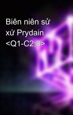 Biên niên sử xứ Prydain <Q1-C2,3>