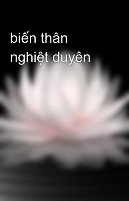 biến thân nghiệt duyên