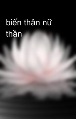 biến thân nữ thần