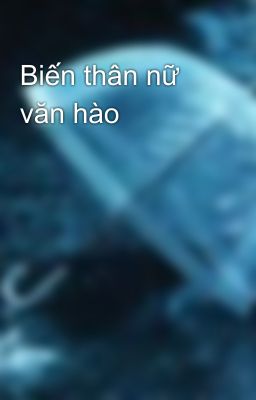 Biến thân nữ văn hào