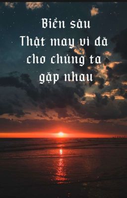 Biển - Thật May Vì Đã Cho Chúng Ta Gặp Nhau