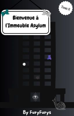 Bienvenue à l'Immeuble Asylum [Tome 6] ✓