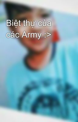 Biệt thự của các Army :> 