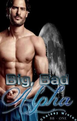 Big, Bad Alpha (Book One)