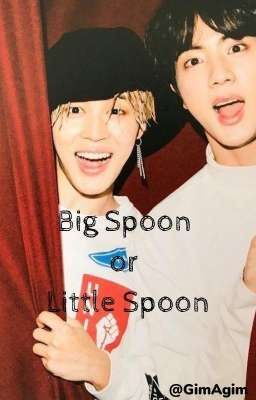 Big Spoon or Little Spoon? [JinMin] 